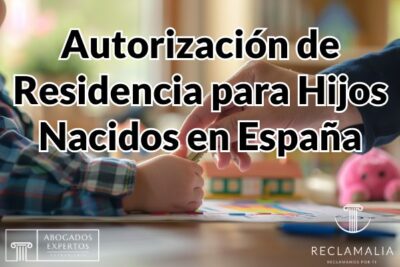 Autorización de Residencia para Hijos Nacidos en España