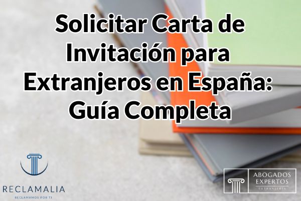 Cómo Solicitar una Carta de Invitación para Extranjeros en España: Guía Completa